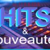 Hits & Nouveautés